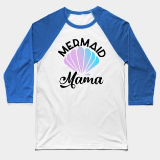 mermaid mama Baseball T-Shirt